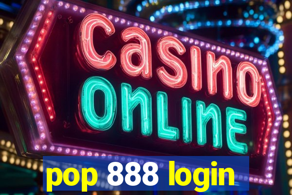 pop 888 login